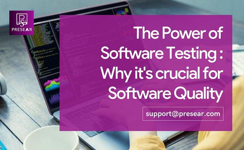 The Power of Software Testing: Why it’s crucial for Software Quality