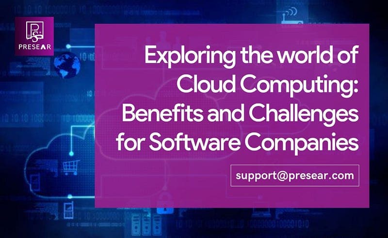 Exploring the world of Cloud Computing: Benefits and Challenges for Software Companies