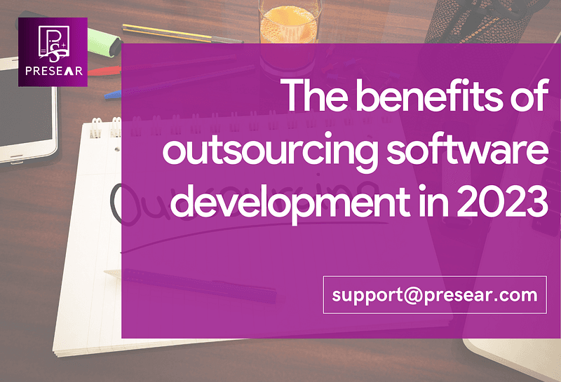The benefits of outsourcing software development in 2023