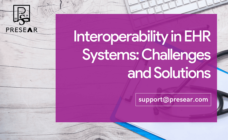 Interoperability in EHR Systems: Challenges and Solutions