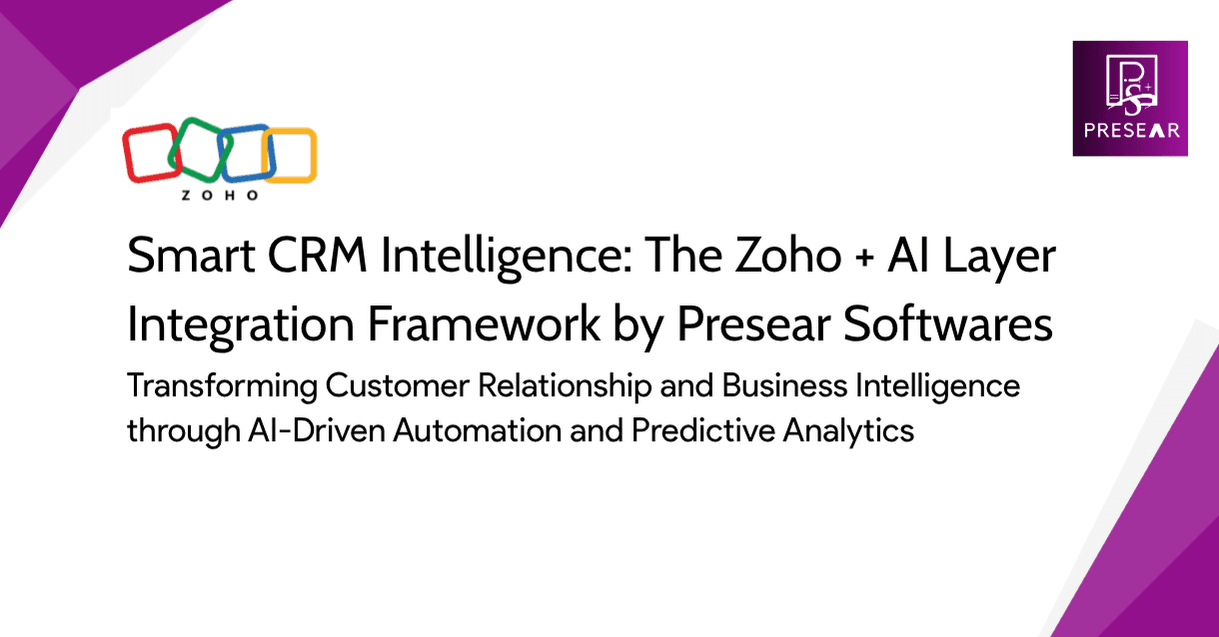 Smart CRM Intelligence: The Zoho + AI Layer Integration Framework by Presear Softwares
